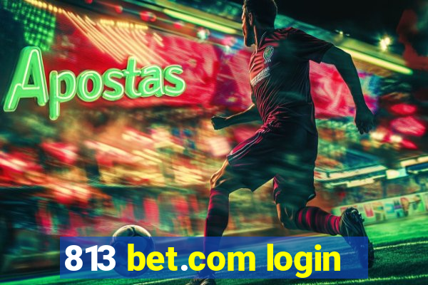 813 bet.com login